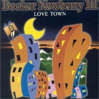 Booker Newberry III -  Love Town