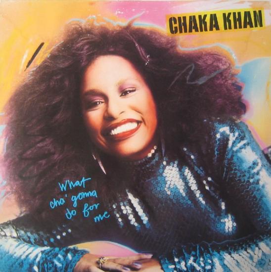 Chaka Khan - What Cha' Gonna Do For Me (1981)